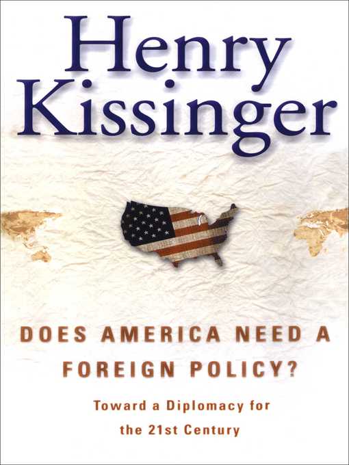 Title details for Does America Need a Foreign Policy? by Henry Kissinger - Available